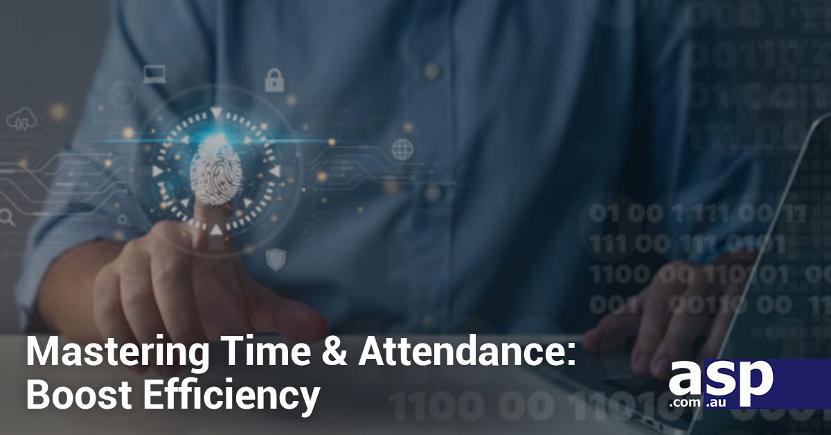 Mastering Time & Attendance Boost Efficiency